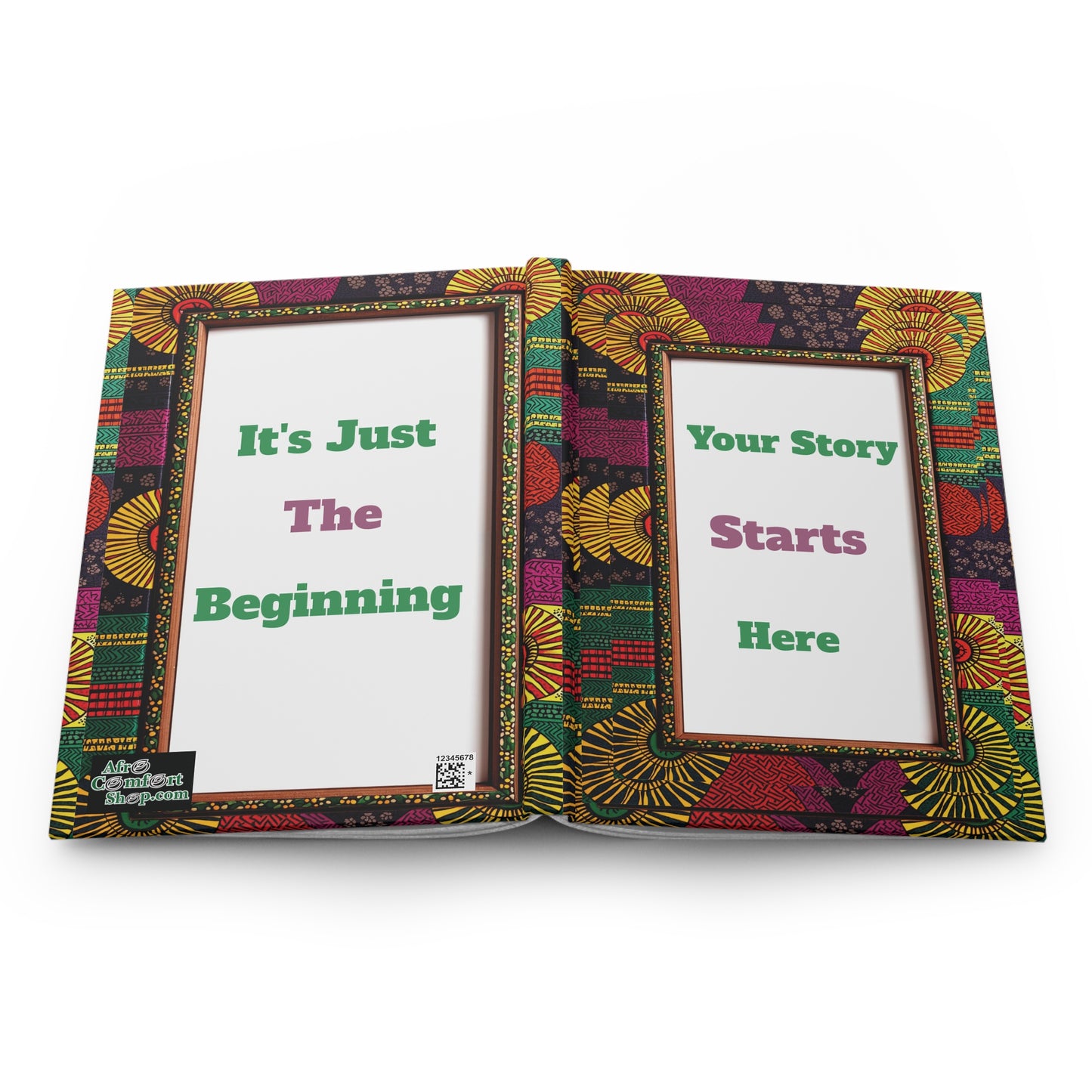 An open African-inspired hardcover journal with a colorful, patterned cover and border. The left page reads "It's Just The Beginning" and the right says "Your Story Starts Here," each in unique colors and fonts. White background.