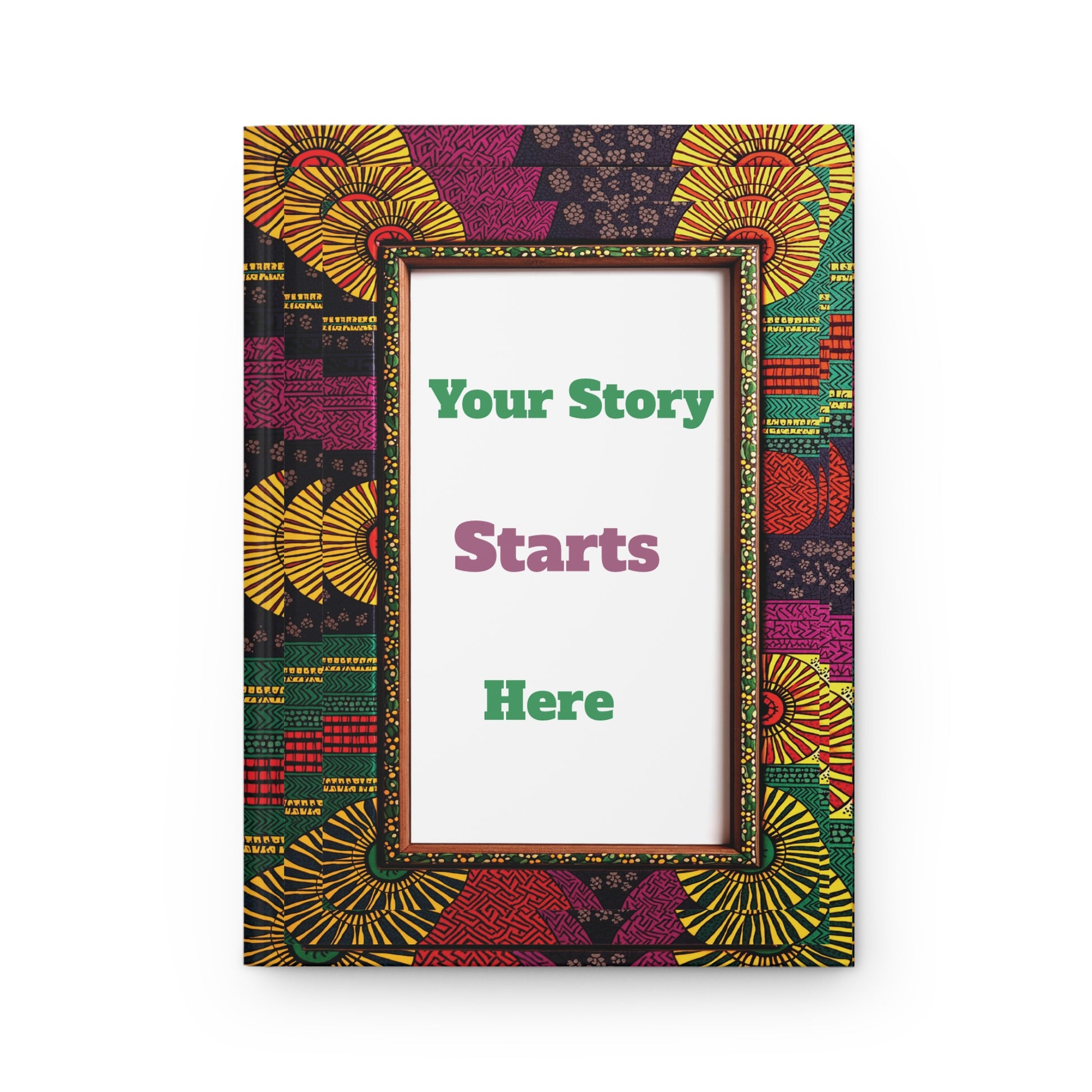 A colorful patterned picture frame with yellow, red, green, and purple designs surrounds a white center that reads: “Your Story Starts Here”—the perfect cover for a creative writing journal or African-inspired hardcover journal. Set against a plain white background.